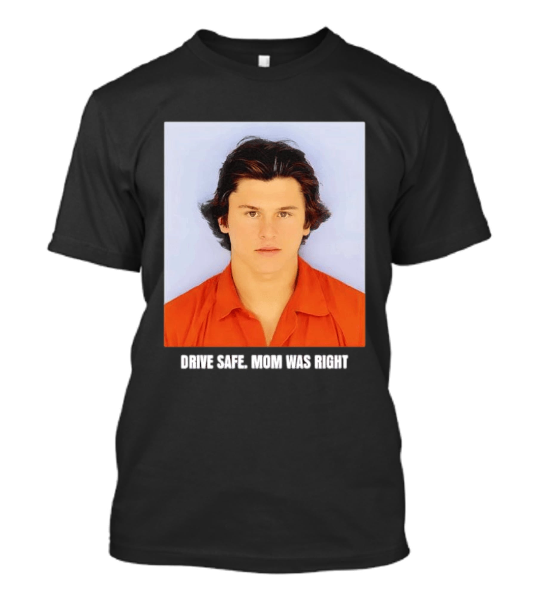 Cameron Herrin Drive Safe Mom Was Right T-Shirt