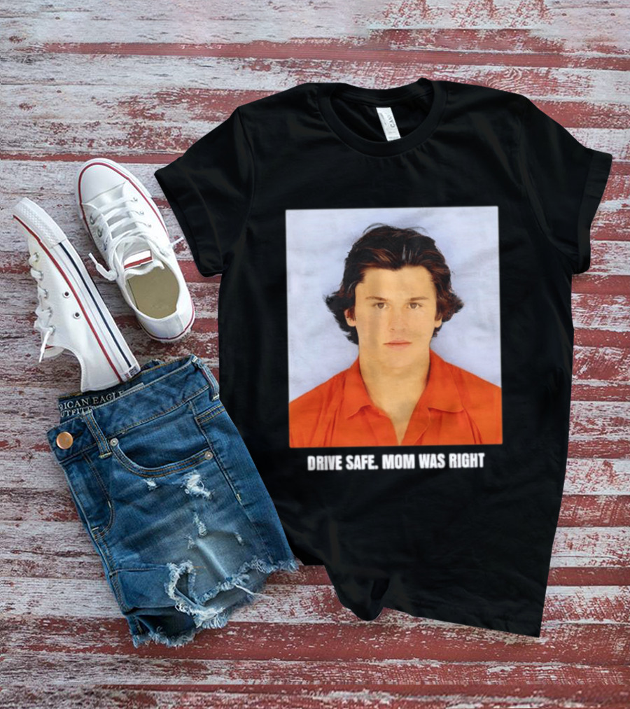 Cameron Herrin Drive Safe Mom Was Right T-Shirt