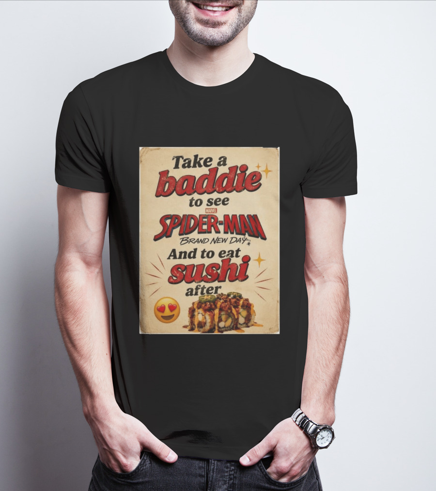 Take Baddie To See Spider Man Brand New Day And Eat Sushi After T-Shirt