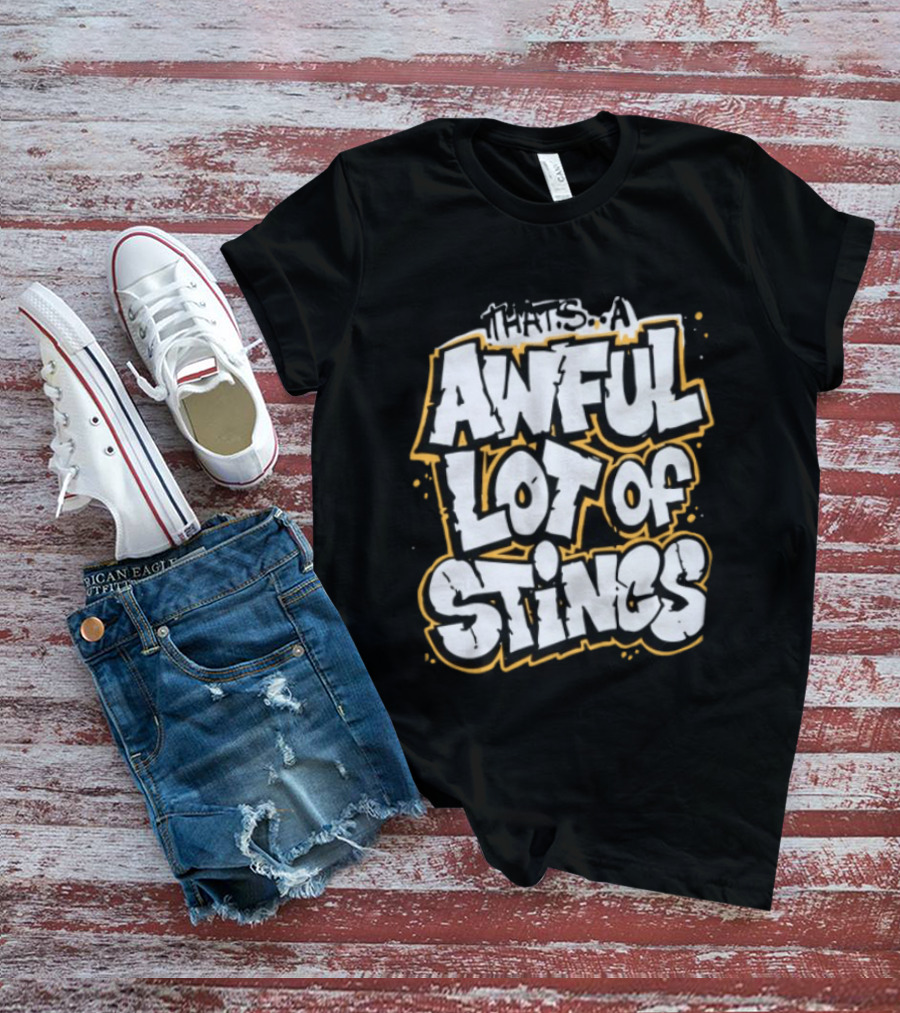 Thats A Awful Lot Of Stincs Cough Syrup Store T-Shirt