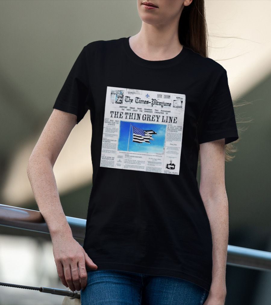 The Times Picayune Fifth Edition The Thin Grey Line American Flag T-Shirt