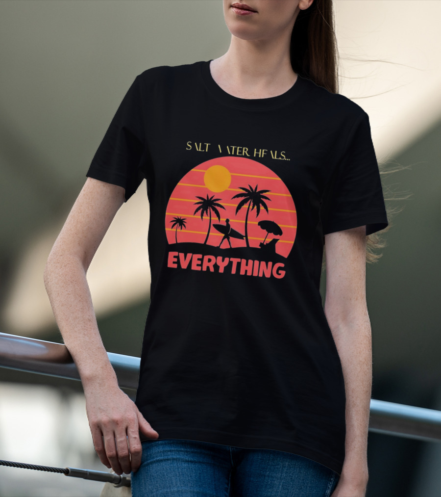 Salt Water Heals Everything Surfer Sunset With Palm Trees And Umbrella T-Shirt