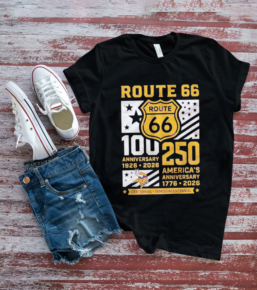Route 66 Centennial 100th Anniversary 1926 2026 And America's 250th Anniversary 1776 2026 Minnesota Vikings T-Shirt