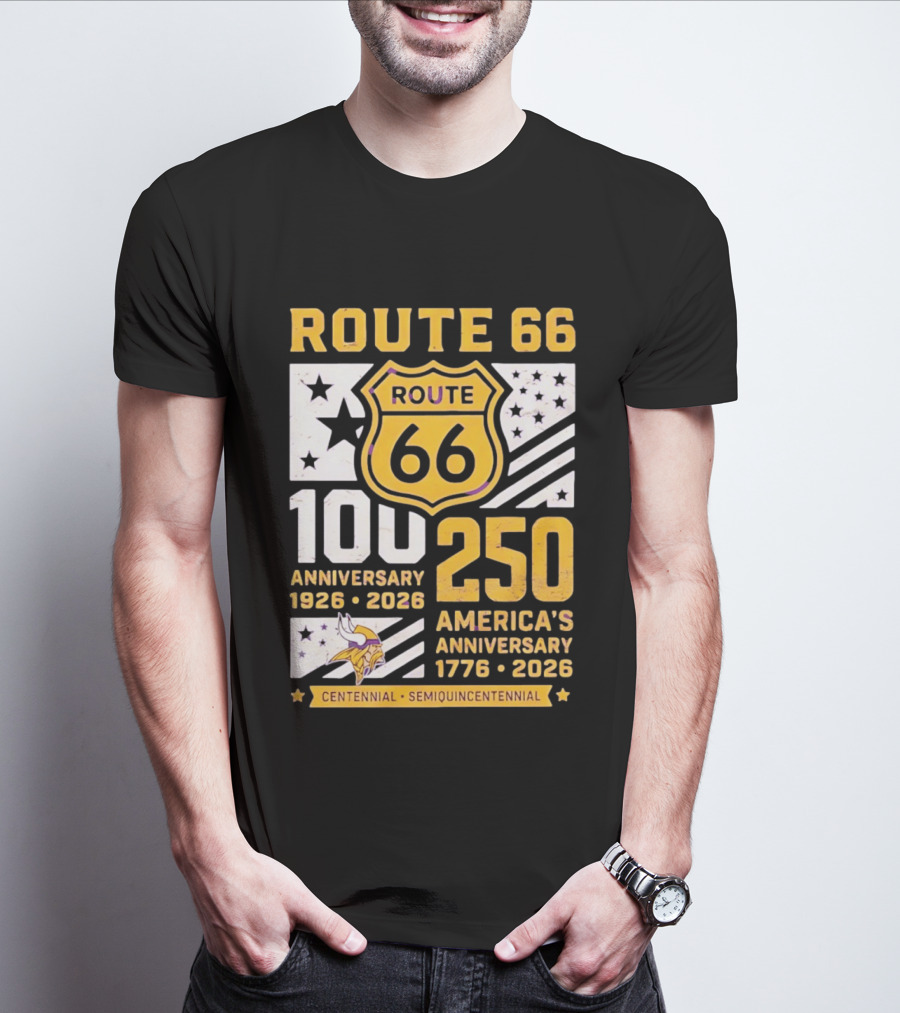 Route 66 Centennial 100th Anniversary 1926 2026 And America's 250th Anniversary 1776 2026 Minnesota Vikings T-Shirt