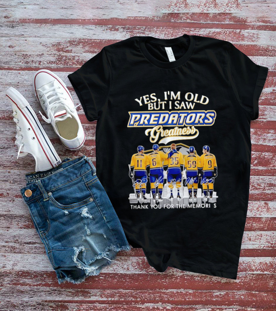 Yes I'm Old But I Saw Predators Greatness Legwand Weber Rinne Josi Forsberg Thank You For The Memories T-Shirt