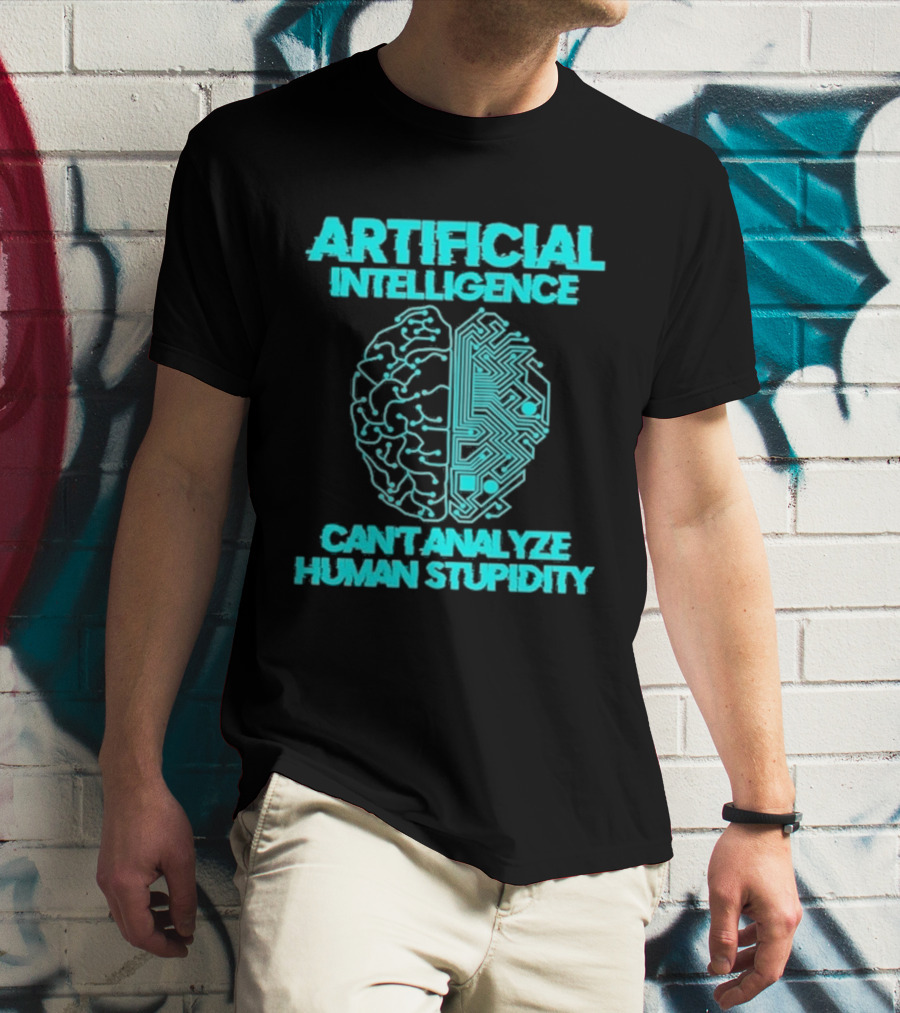 Artificial Intelligence Circuit Brain Can't Analyze Human Stupidity T-Shirt