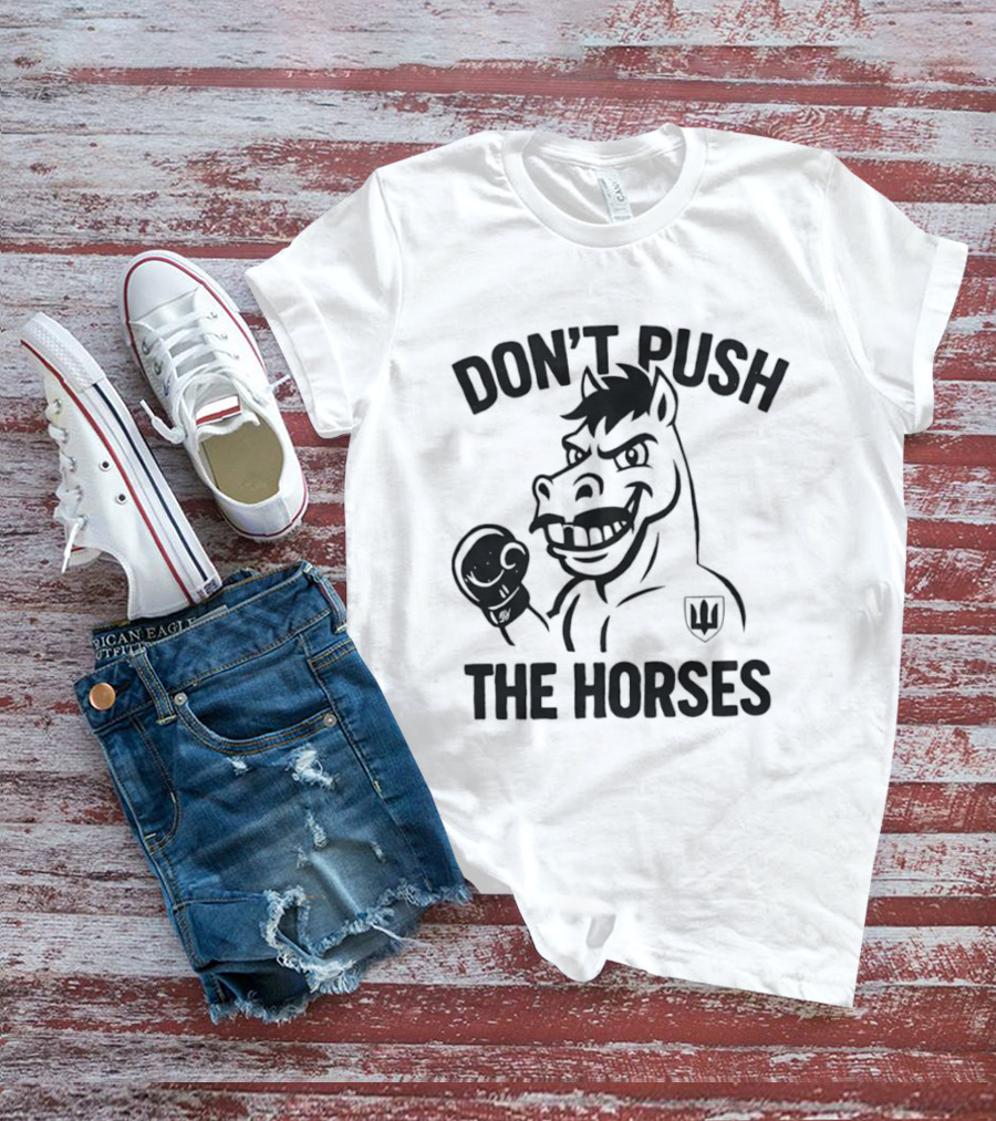 Don't Push The Horses Boxing Animal Athlete T-Shirt