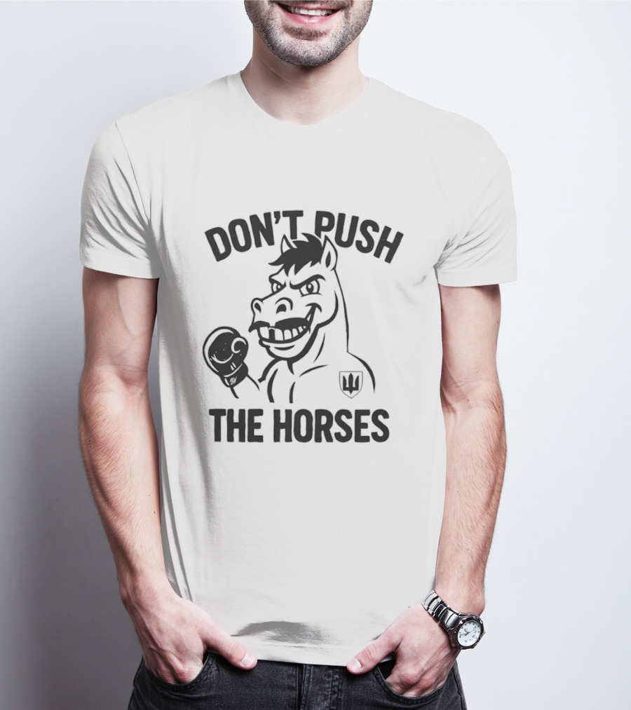Don't Push The Horses Boxing Animal Athlete T-Shirt