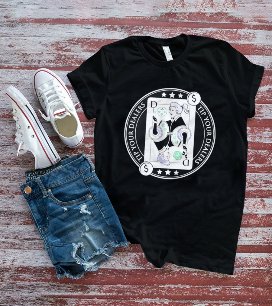 Tip Your Dealers Casino Playing Card Dealer Poker Chips Dice T-Shirt