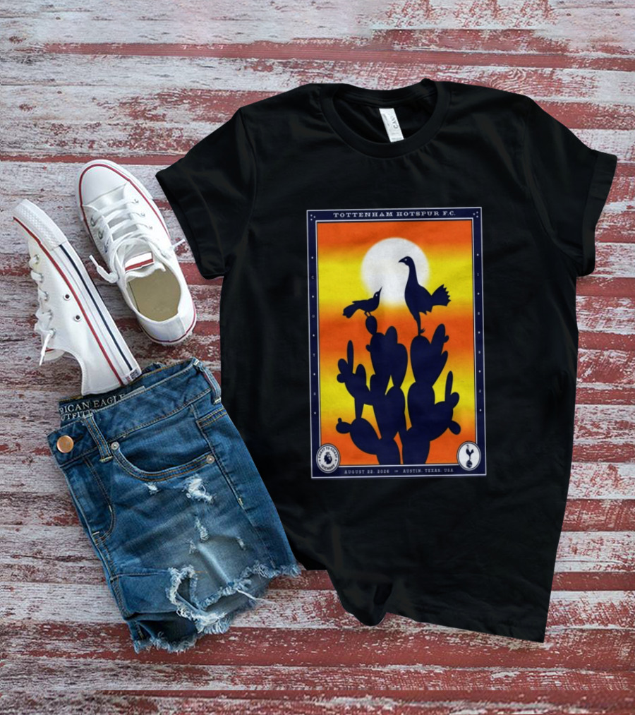 Tottenham Hotspur F.C. Austin Texas August 22 2026 Cactus Silhouette Sunset T-Shirt