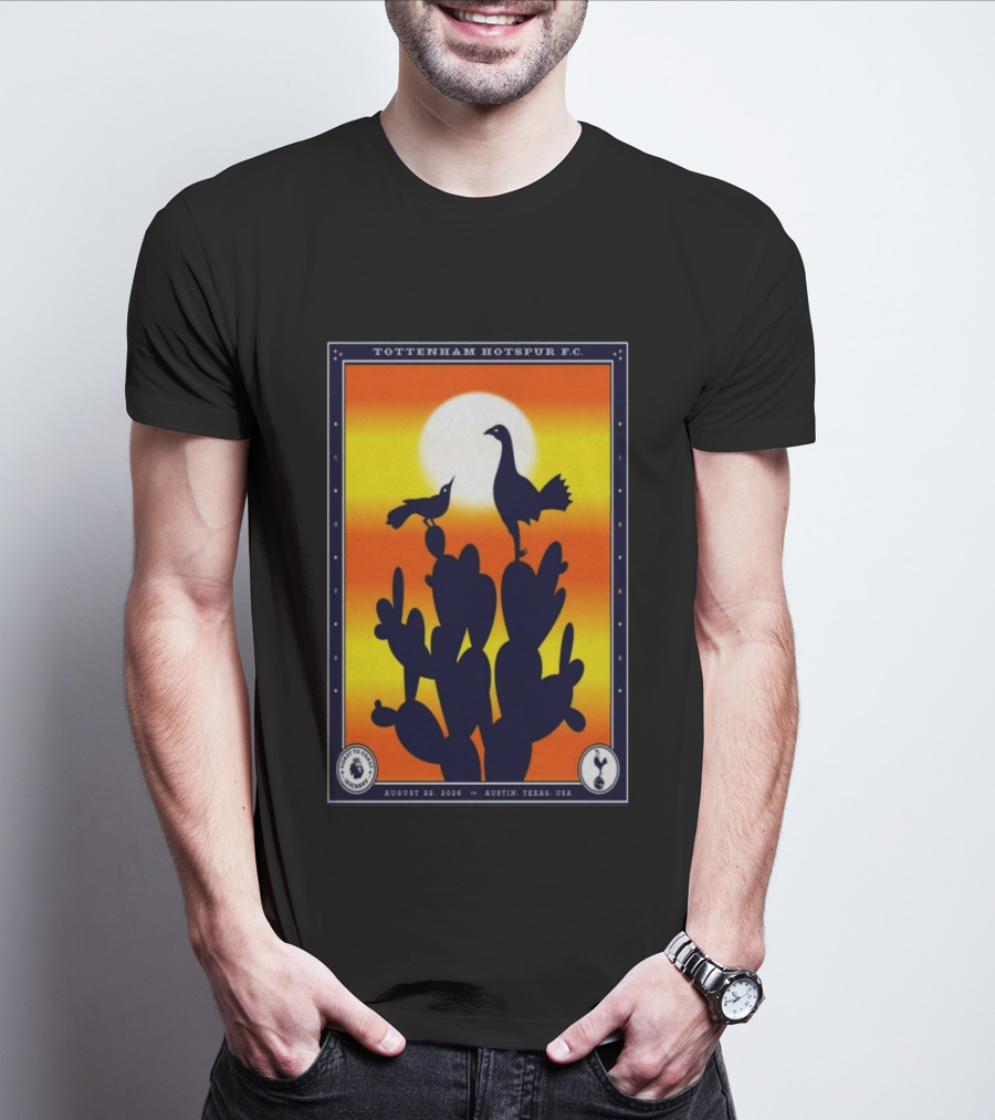 Tottenham Hotspur F.C. Austin Texas August 22 2026 Cactus Silhouette Sunset T-Shirt