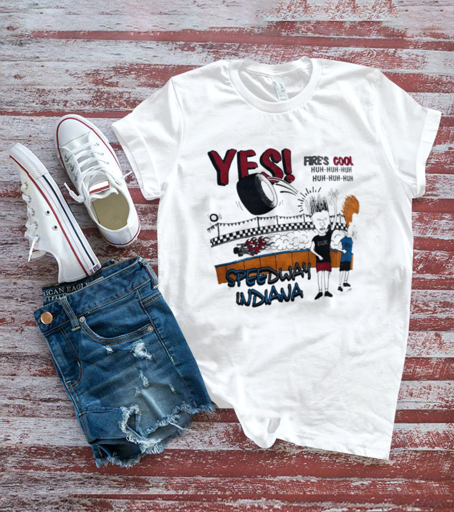 YES Beavis And Butt Head Speedway Indiana Fire's Cool Huh Huh Huh T-Shirt