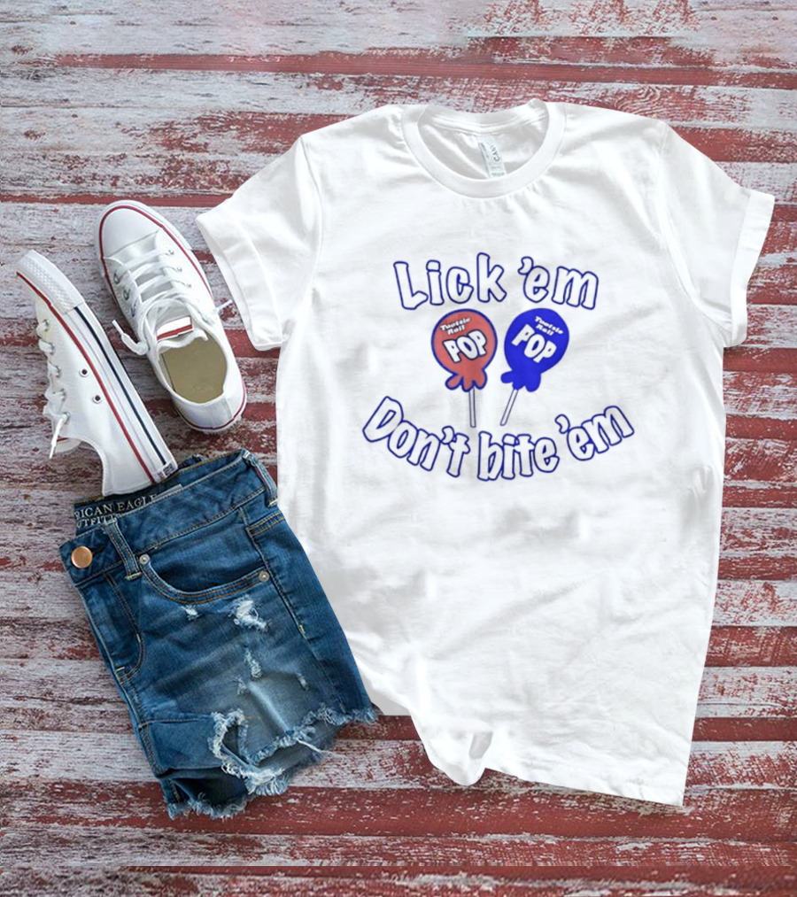 Lick 'em Don't Bite 'em Tootsie Roll Pop Red And Blue Lollipop T-Shirt