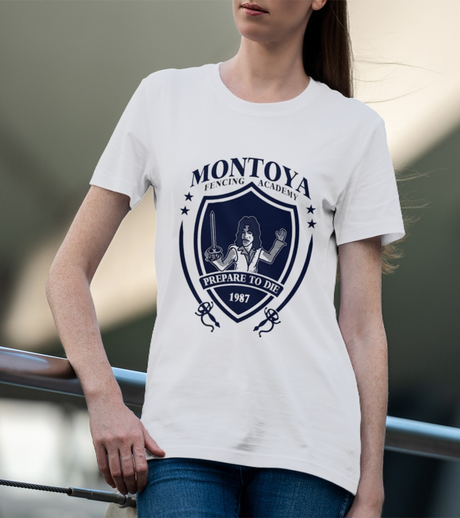 Montoya Fencing Academy 1987 Prepare To Die T-Shirt