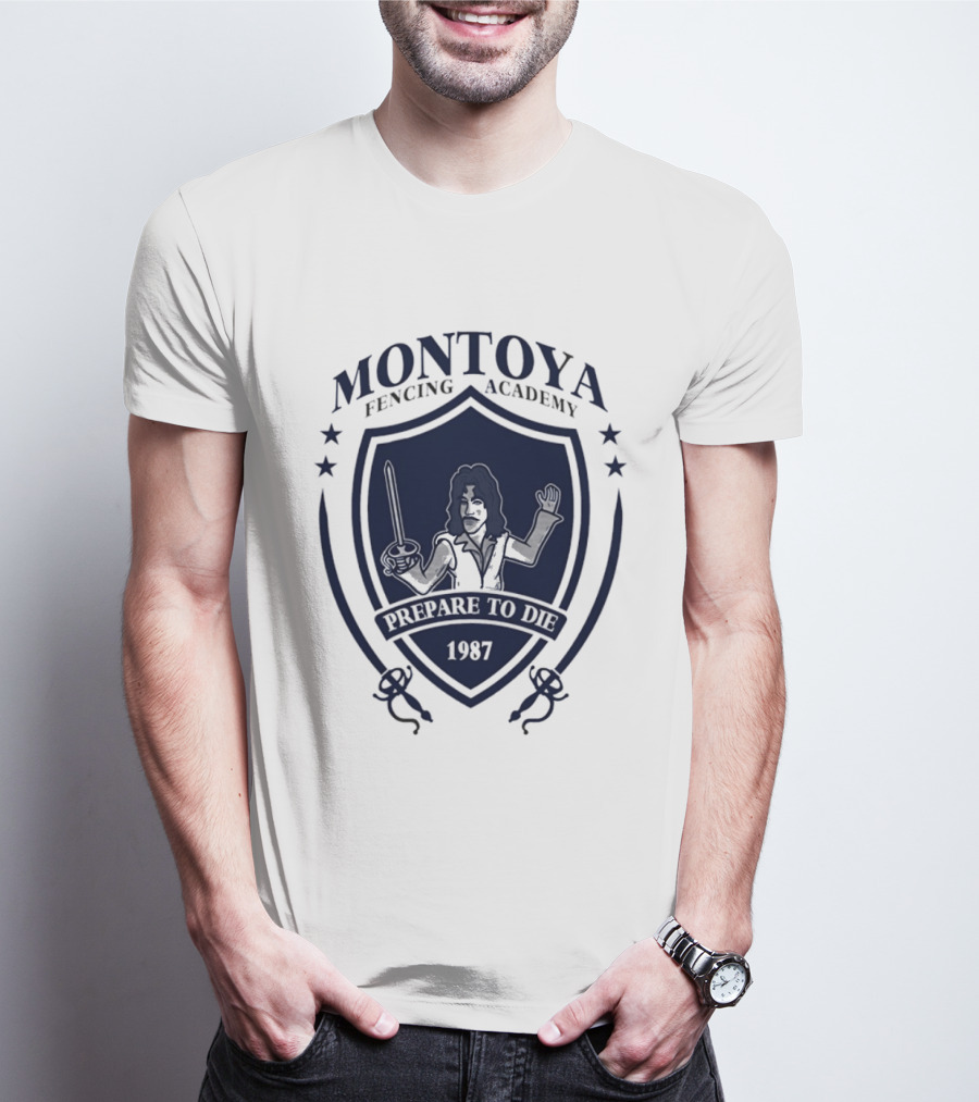 Montoya Fencing Academy 1987 Prepare To Die T-Shirt