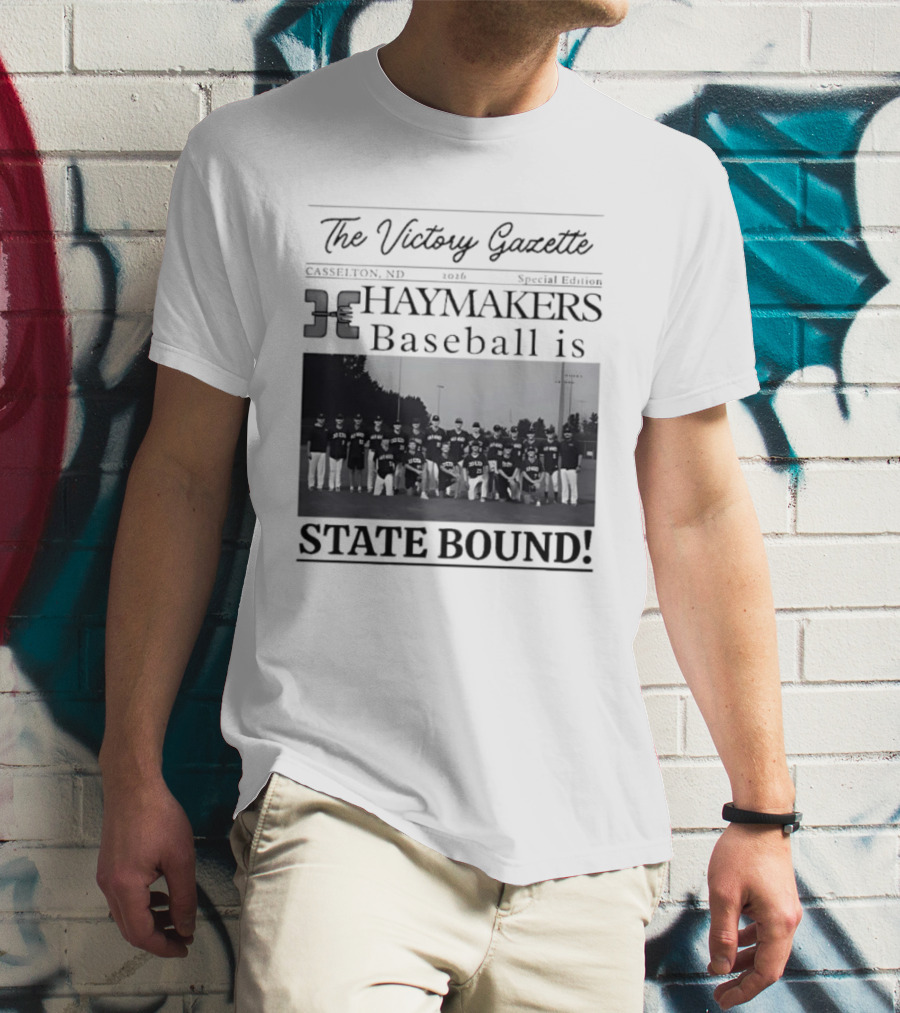 The Victory Gazette Casselton Haymakers Baseball State Bound 2026 Special Edition T-Shirt