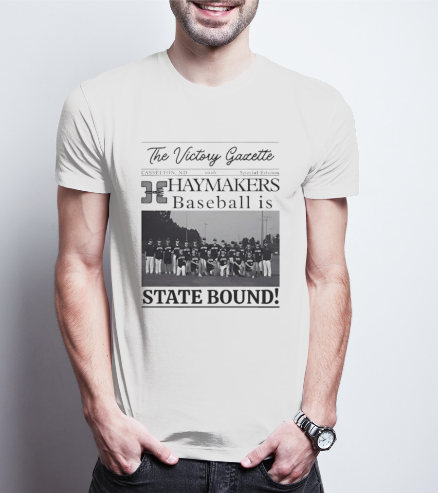 The Victory Gazette Casselton Haymakers Baseball State Bound 2026 Special Edition T-Shirt