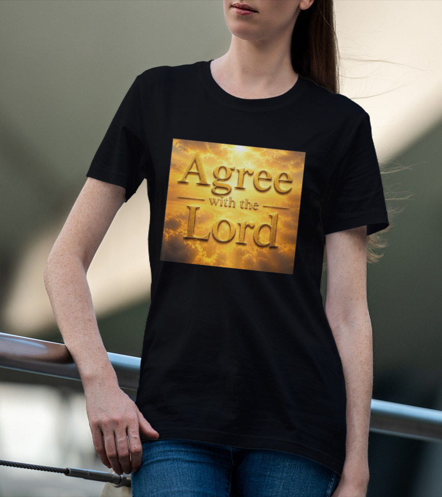 Agree With The Lord Golden Cloudy Sky T-Shirt