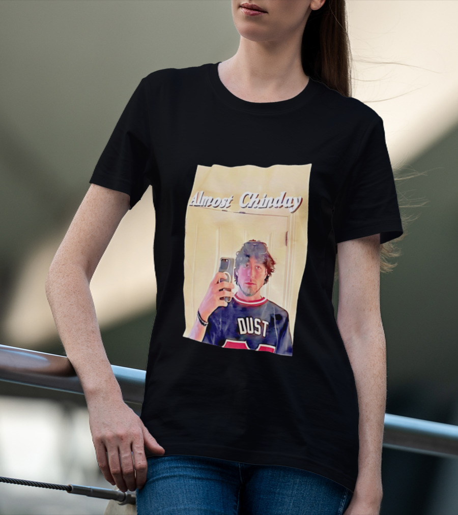 Almost Chinday DUST 77 Mirror Selfie T-Shirt