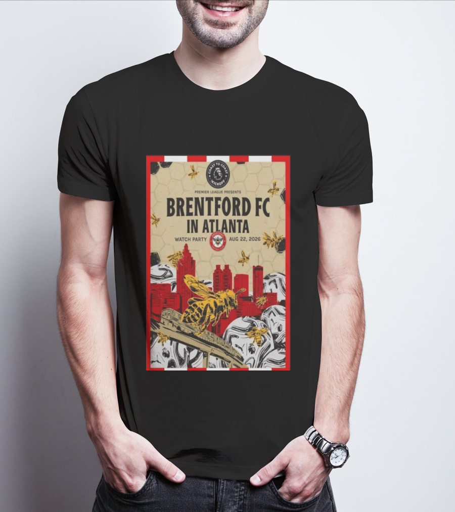 Brentford FC In Atlanta 2026 Party Premier League Coast To Coast Kickoff August 22 T-Shirt