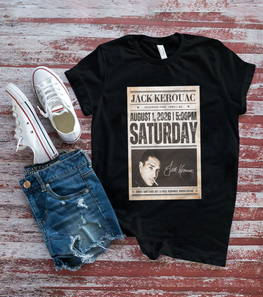 Jack Kerouac Lelacheur Park Lowell MA August 1 2026 Saturday 5PM Event T-Shirt