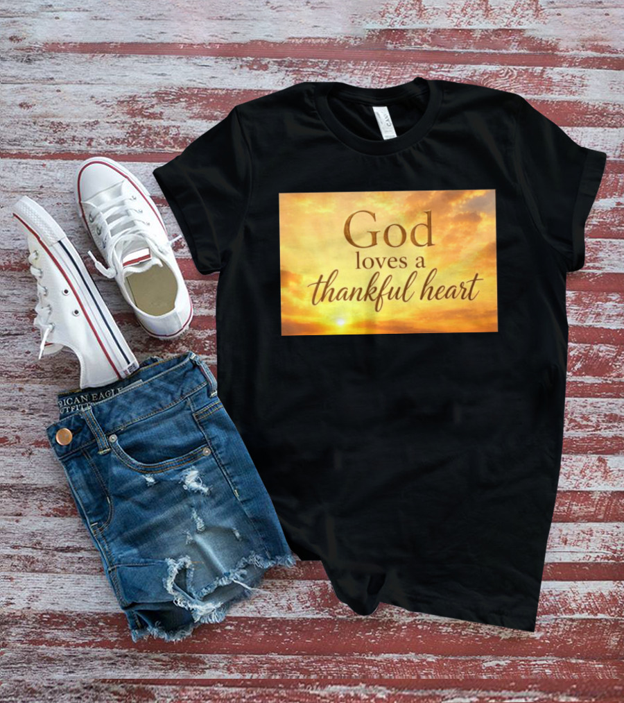 God Loves A Thankful Heart Sunlight Sky T-Shirt