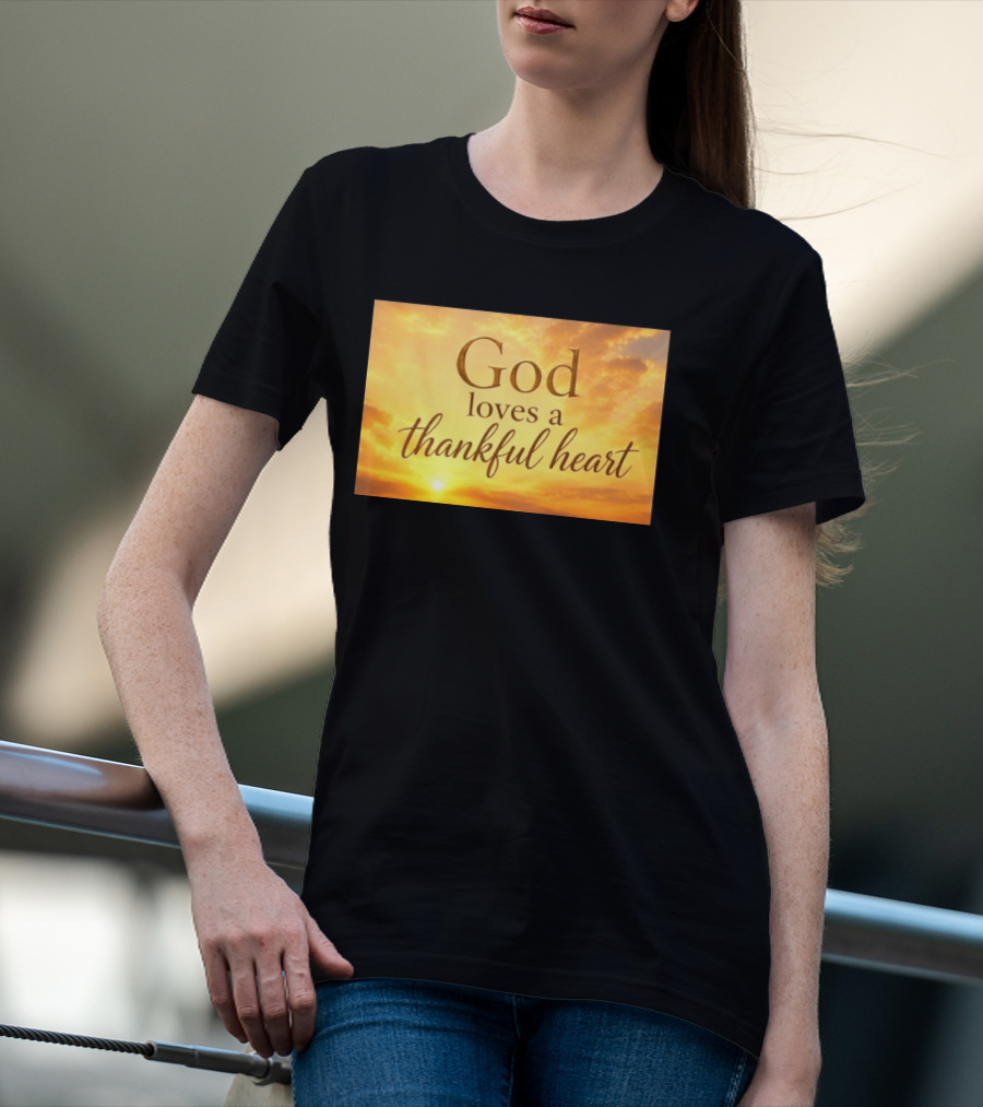 God Loves A Thankful Heart Sunlight Sky T-Shirt