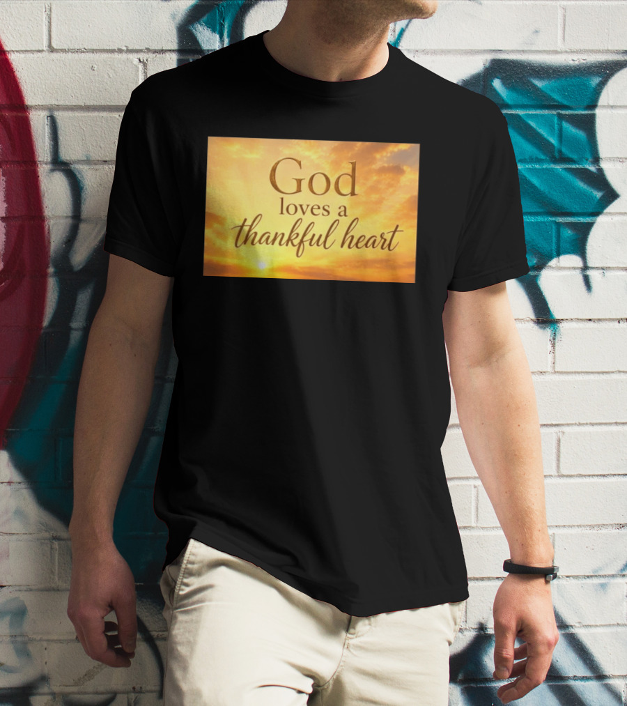 God Loves A Thankful Heart Sunlight Sky T-Shirt