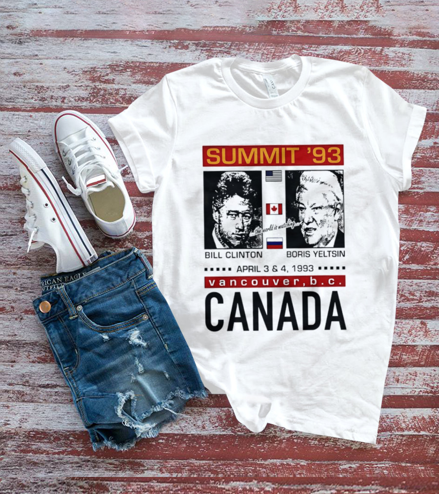 Summit '93 Bill Clinton Boris Yeltsin April 3 4 Vancouver BC Canada Flags T-Shirt