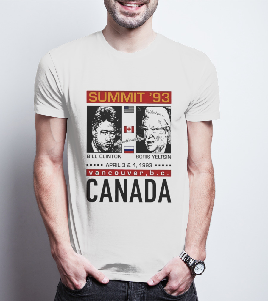 Summit '93 Bill Clinton Boris Yeltsin April 3 4 Vancouver BC Canada Flags T-Shirt