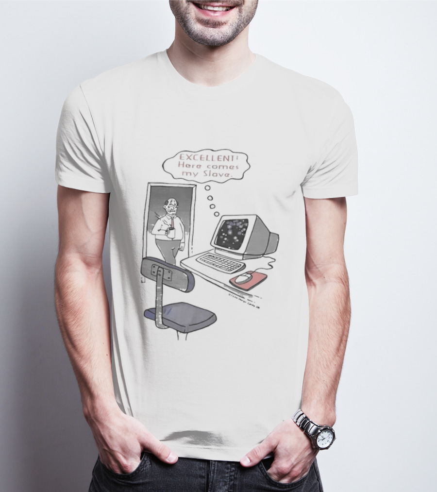 Excellent Here Comes My Slave Computer Retro Humor T-Shirt