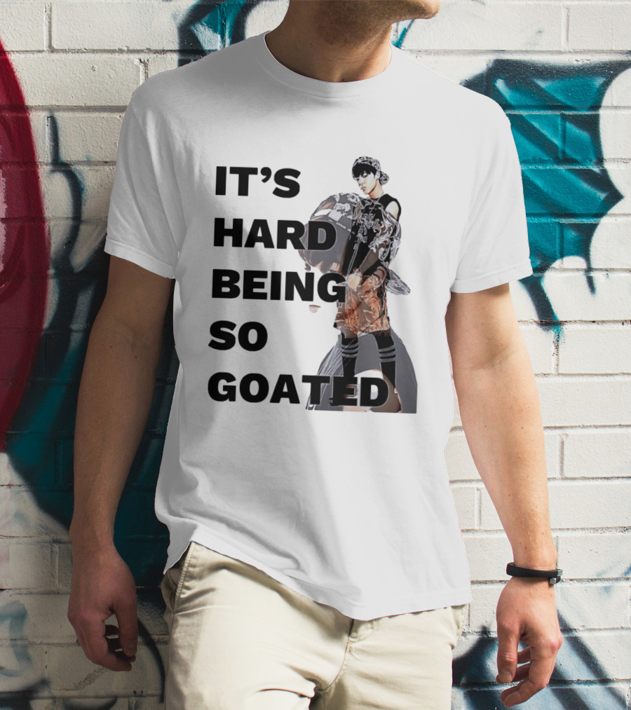 It's Hard Being So Goated Meme Fashion Icon Aesthetic T-Shirt
