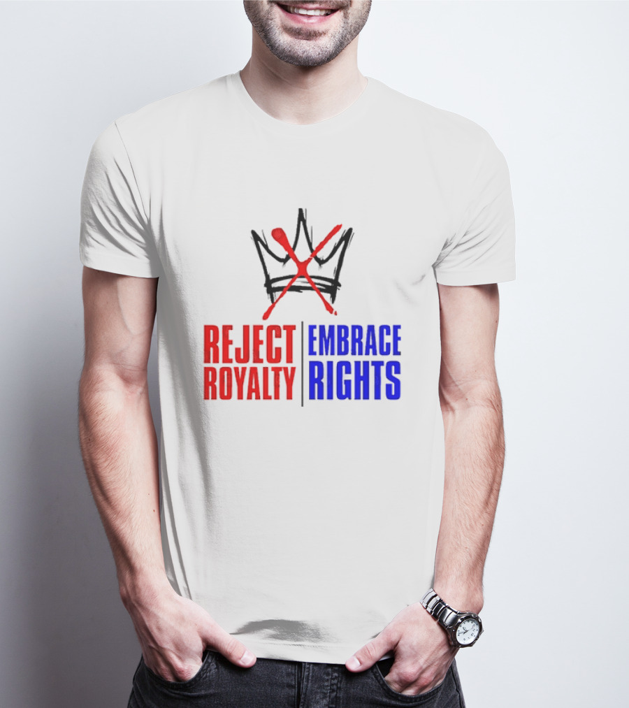 Reject Royalty Embrace Rights Protest Solidarity No Kings T-Shirt