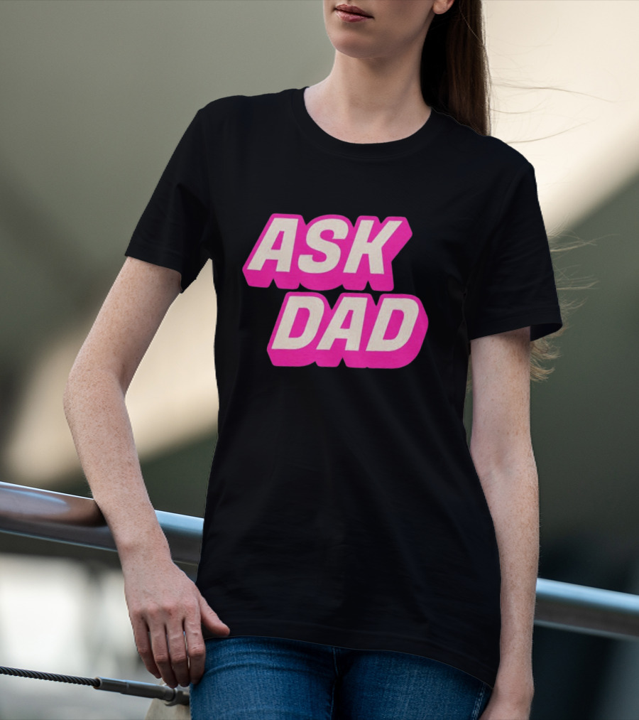 Ask Dad Pink Retro Font Pop Culture T-Shirt