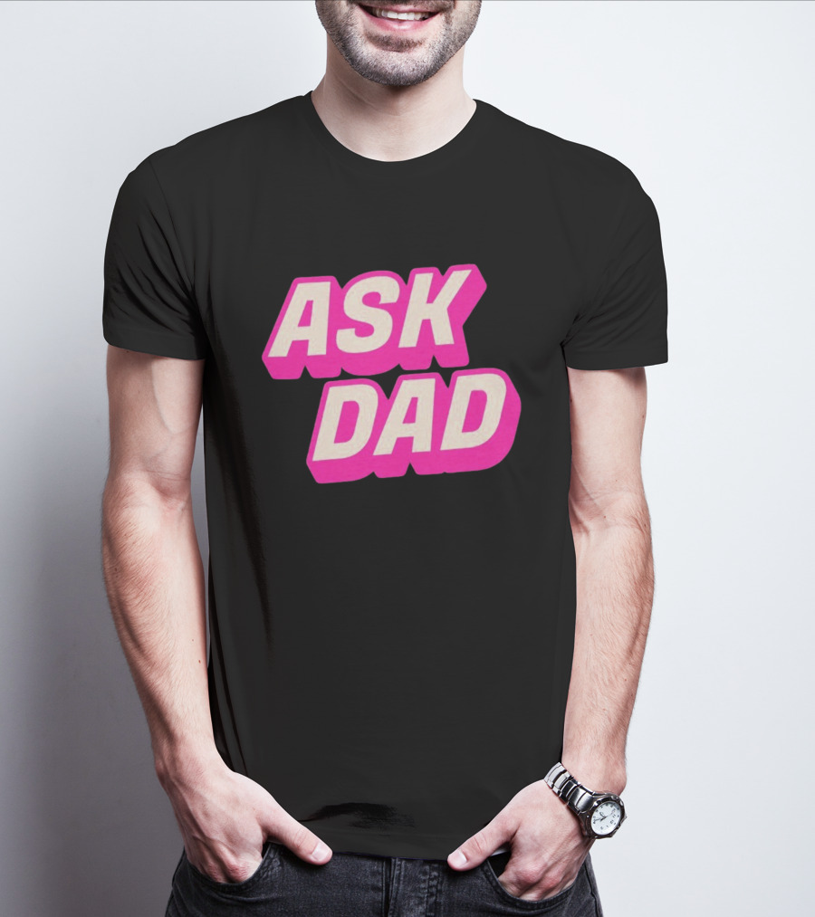 Ask Dad Pink Retro Font Pop Culture T-Shirt