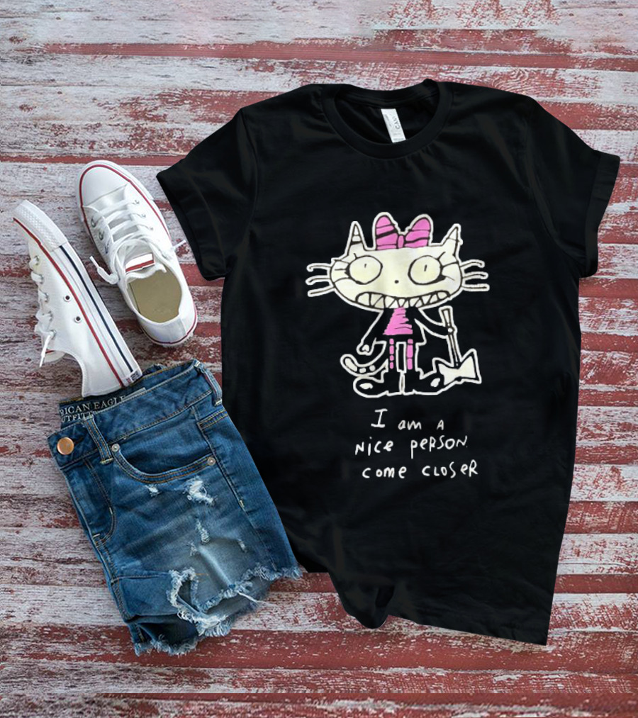 I Am A Nice Person Come Closer Cat With Pink Bow And Shovel T-Shirt