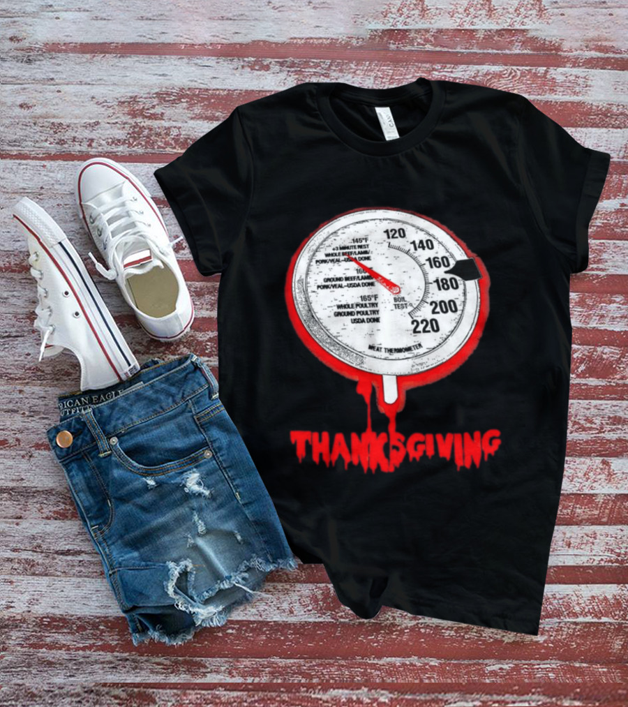 Thanksgiving Meat Thermometer Creepy Design With Blood Red Dripping Effect T-Shirt