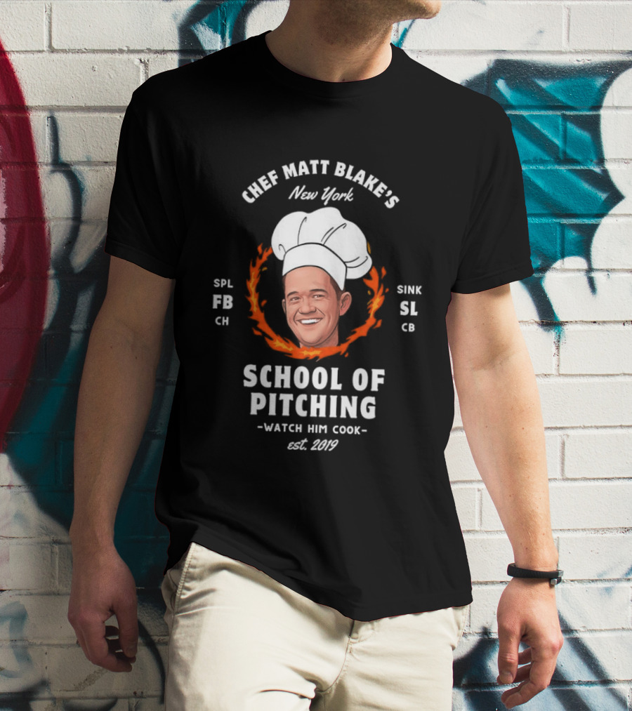 New York Chef Matt Blake School Of Pitching Est 2019 Him Cook Yankees T-Shirt