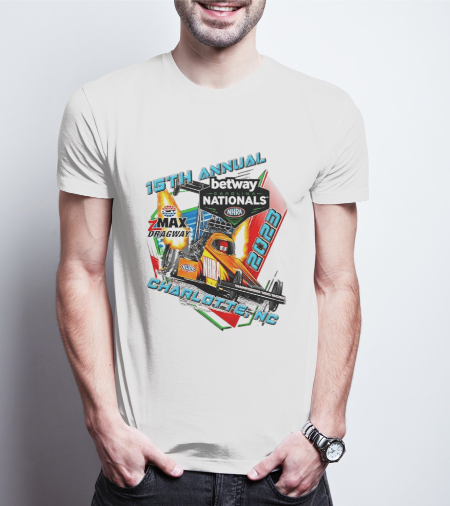 15th Annual Betway Carolina Nationals NHRA 2023 Charlotte NC Zmax Dragway T-Shirt