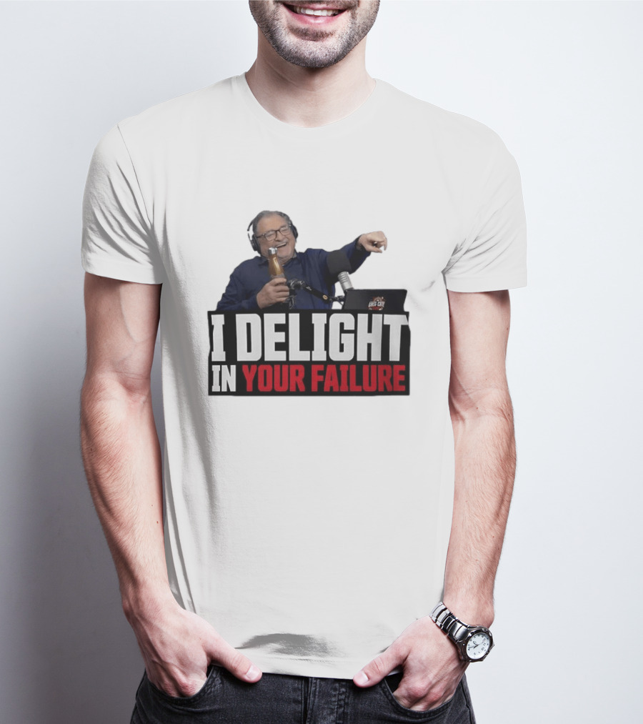 Greg Cote I Delight In Your Failure Podcast Humor T-Shirt