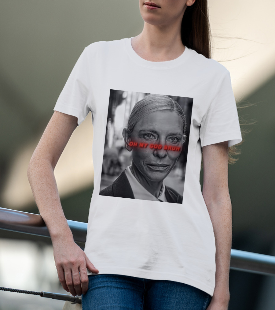 Cate Blanchett Oh My God Bruh Bold Red Text Face T-Shirt