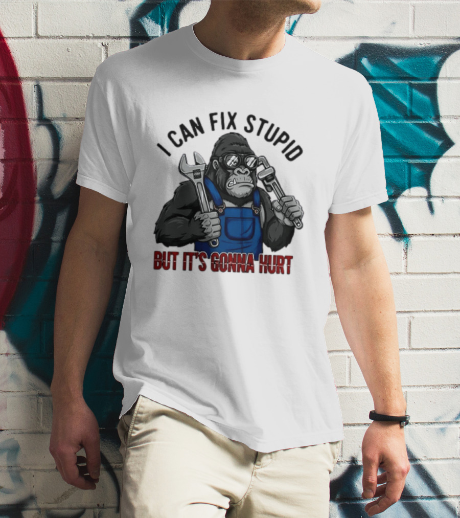 I Can Fix Stupid But It's Gonna Hurt Gorilla Mechanic Wrench وrench T-Shirt
