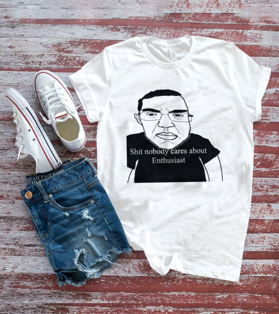 Shit About Enthusiast Drawing Style Humor T-Shirt