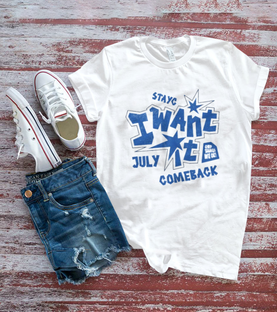 Stayc I Want It July Comeback Set Three We Ek T-Shirt