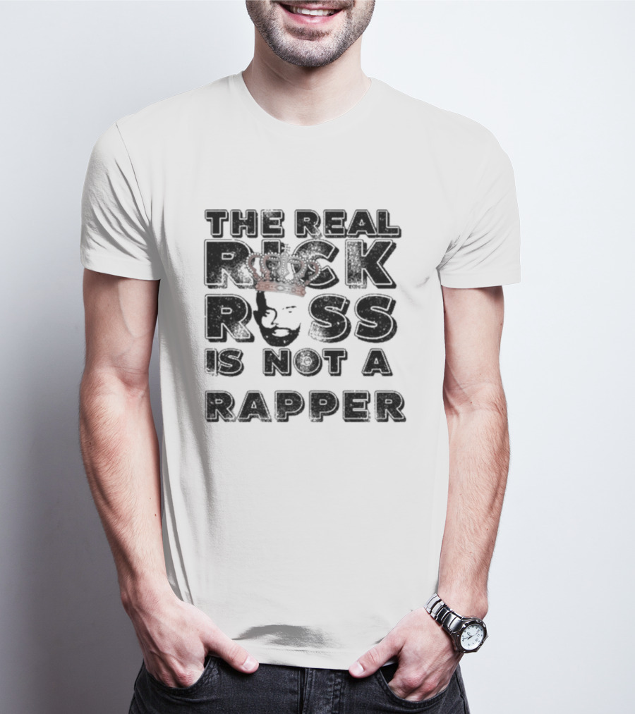 The Real Rick Ross Crown Portrait Is Not A Rapper T-Shirt