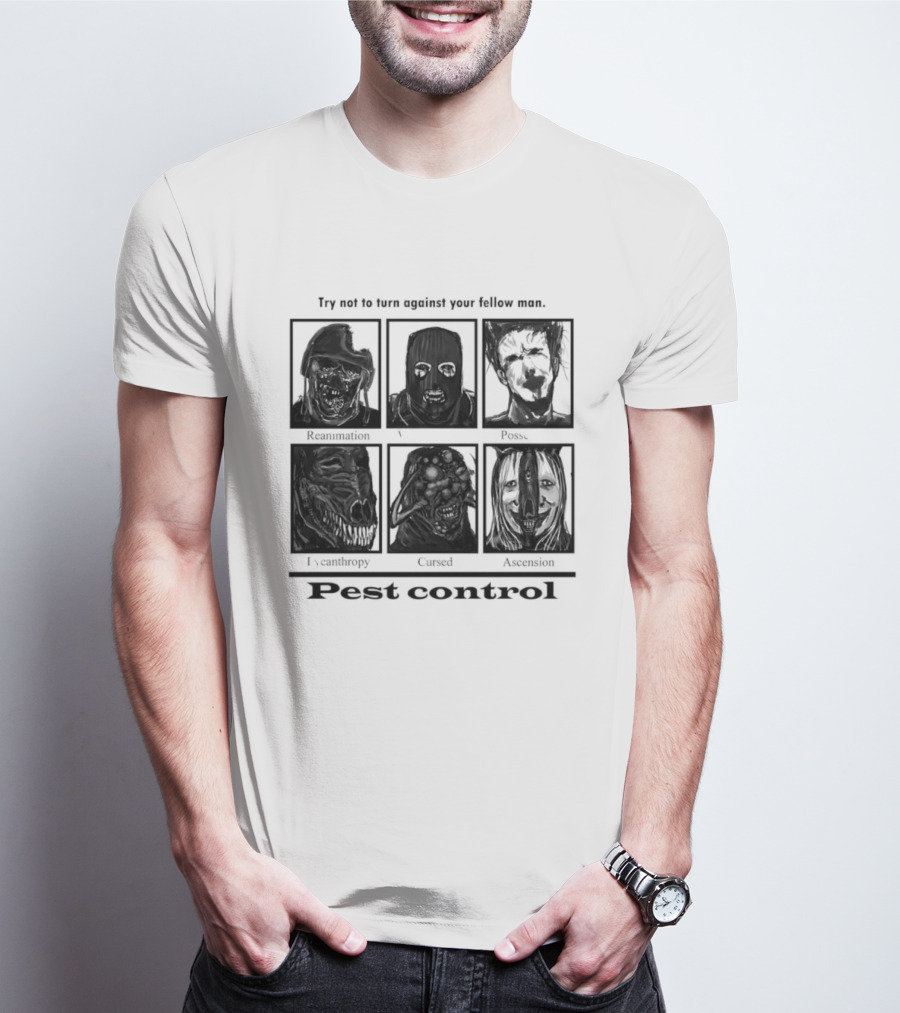 Try Not To Fear Against Your Fellow Man Horror Characters Pest Control T-Shirt