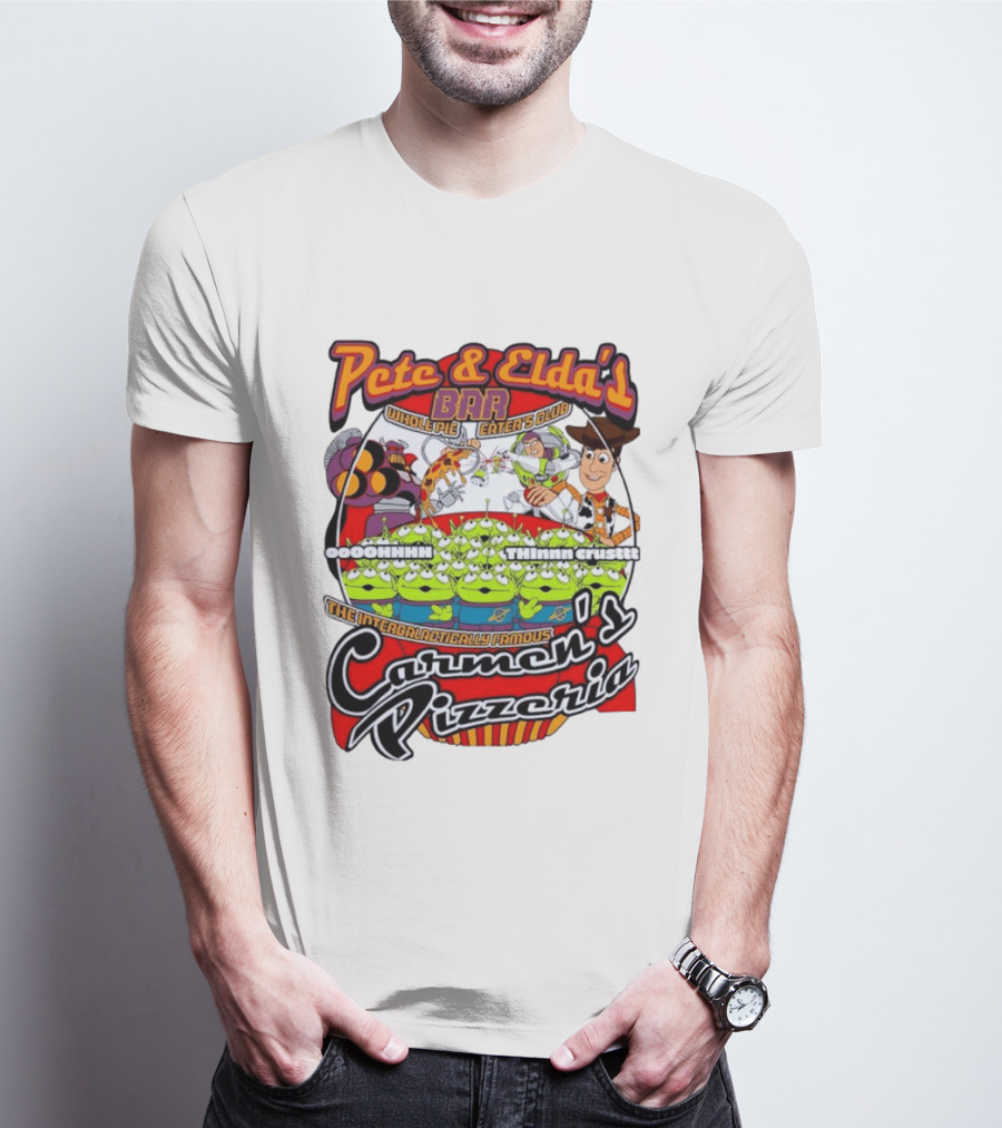 Pete And Elda's Whole Pie Eater's Club Carmen's Pizzeria Woody Buzz Lightyear Aliens T-Shirt