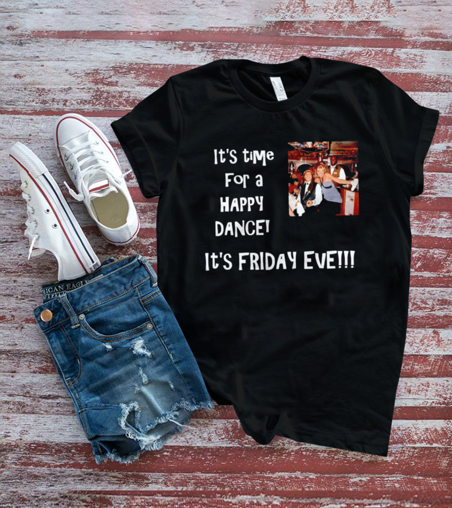 It's Time For A Happy Dance It's Friday Eve Retro Celebration T-Shirt