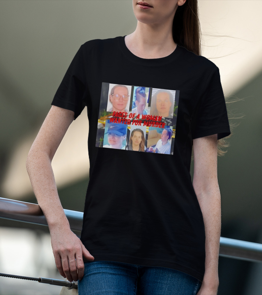 Faces Of A Woman Wanted For Murder True Crime Investigation T-Shirt