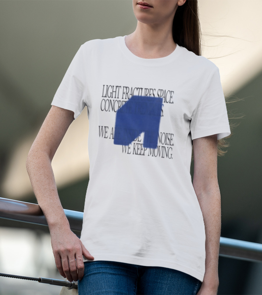 Awakenings Store Light Fractures Space Concrete Trembles We Are Inside The Noise We Keep Moving White Oversized T-Shirt